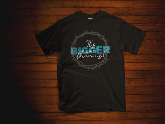 "IT'S BIGGER THAN US" TEE (Blue)